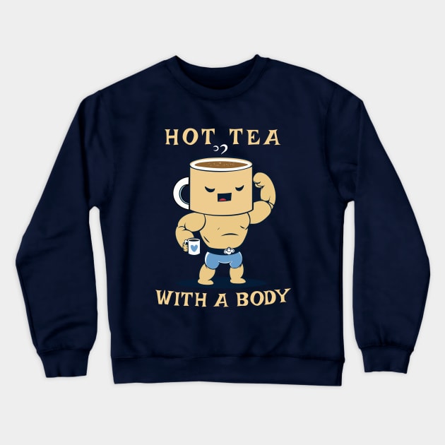 Hot Tea With A Body Crewneck Sweatshirt by Oh My Pun